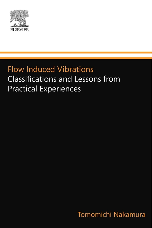 Flow Induced Vibrations: Classifications and Lessons from Practical Experiences