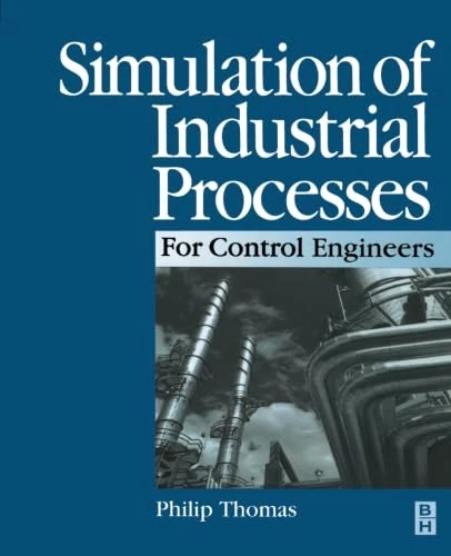 Simulation of Industrial Processes for Control Engineers