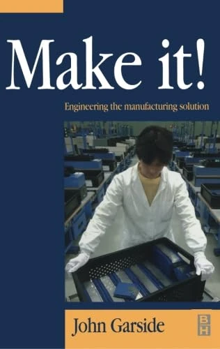 Make It! Engineering the Manufacturing Solution - Image 1