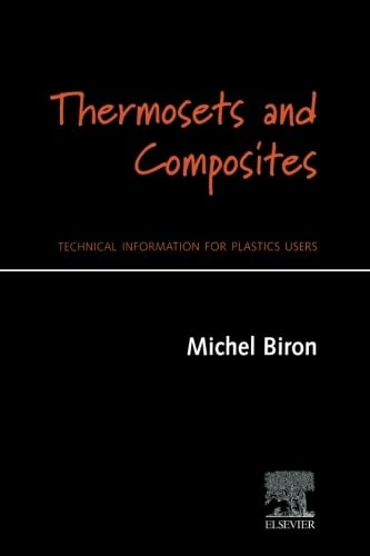 Thermosets and Composites: Technical Information for Plastics Users