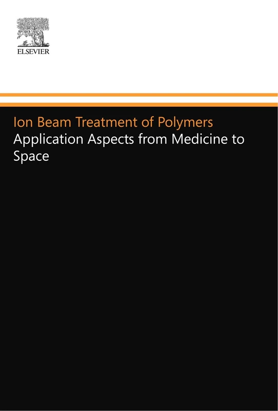 Ion Beam Treatment of Polymers: Application Aspects from Medicine to Space