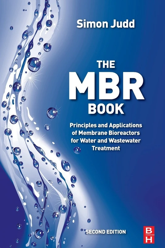 The MBR Book: Principles and Applications of Membrane Bioreactors for Water and Wastewater Treatment
