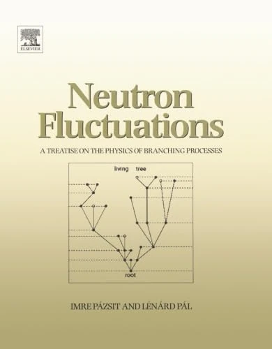 Neutron Fluctuations: A Treatise on the Physics of Branching Processes