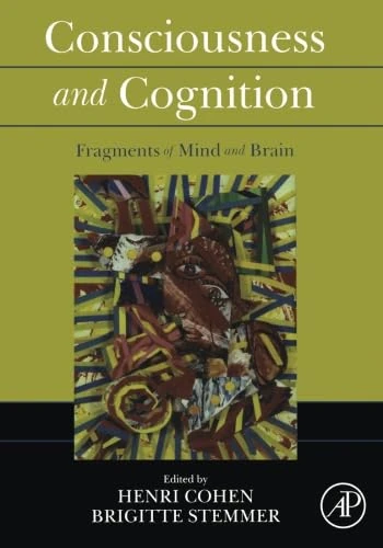 Consciousness and Cognition: Fragments of Mind and Brain