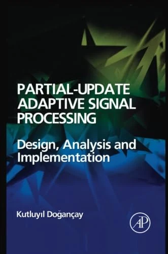 Partial-Update Adaptive Signal Processing: Design Analysis and Implementation