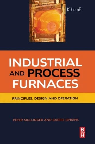 Industrial and Process Furnaces: Principles, Design and Operation