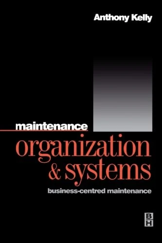 Maintenance Organization and Systems: Business-centred Maintenance