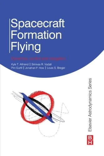 Spacecraft Formation Flying: Dynamics, Control and Navigation