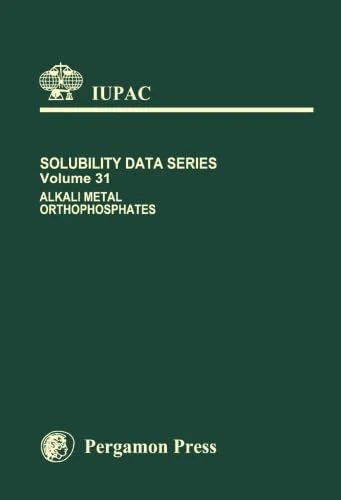 Solubility Data Series, Volume 31: Alkali Metal Orthophosphates