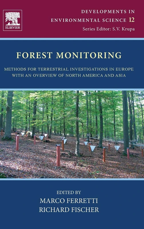 Forest Monitoring: Methods for terrestrial investigations in Europe with an overview of North America and Asia: Volume 12 (Developments in Environmental Science, Volume 12)