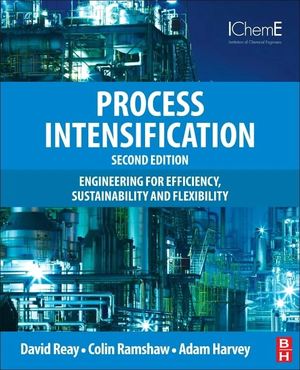 Process Intensification: Engineering for Efficiency, Sustainability and Flexibility (Isotopes in Organic Chemistry)