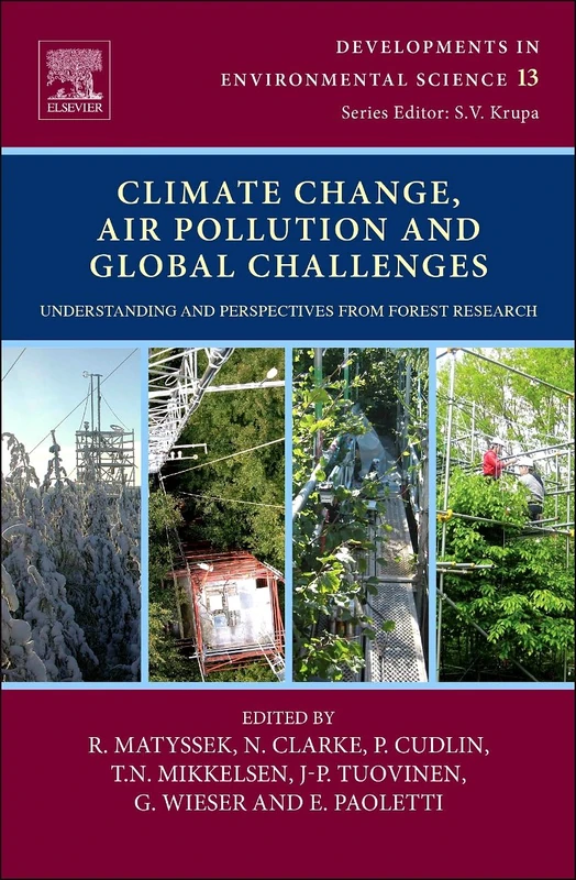 Climate Change, Air Pollution and Global Challenges: Knowledge, Understanding and Perspectives from Forest Research: 13 (Developments in Environmental Science): Volume 13