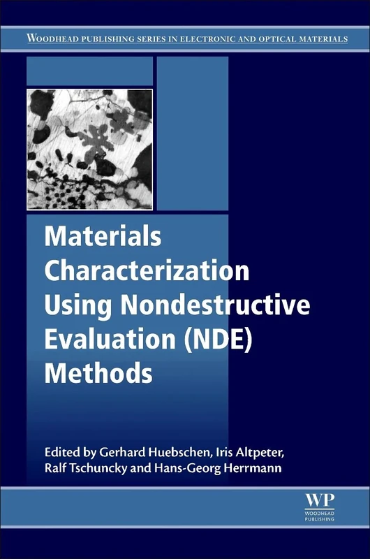 Materials Characterization Using Nondestructive Evaluation (Nde) Methods (Woodhead Publishing Series in Electronic and Optical Materials)