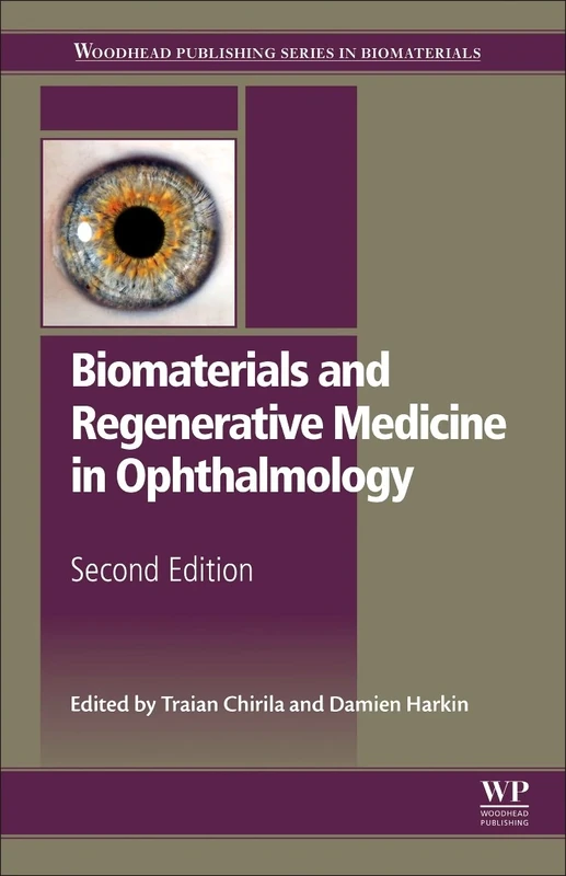 Biomaterials and Regenerative Medicine in Ophthalmology (Woodhead Publishing Series in Biomaterials)