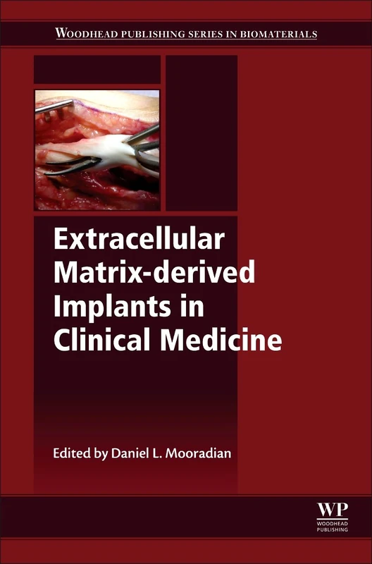 Woodhead Publishing - Extracellular Matrix-Derived Implants
