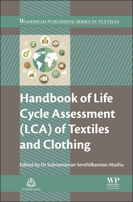 Woodhead Handbook of Life Cycle Assessment of Textiles and Clothing
