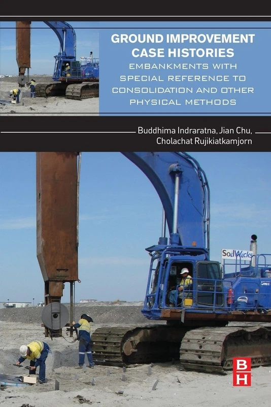 Ground Improvement Case-Histories: Embankments with Special Reference to Consolidation and Other Physical Methods