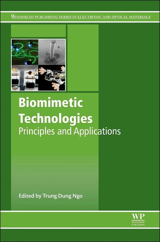 Biomimetic Technologies: Principles and Applications (Woodhead Publishing Series in Electronic and Optical Materials)