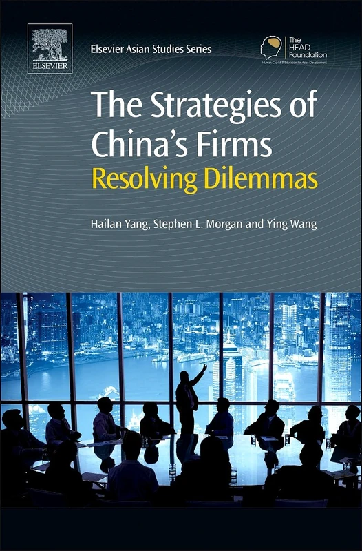 The Strategies of China's Firms: Resolving Dilemmas