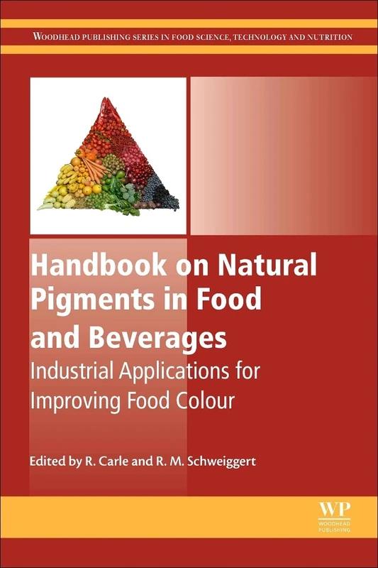 Handbook on Natural Pigments in Food and Beverages: Industrial Applications for Improving Food Color (Woodhead Publishing Series in Food Science, Technology and Nutrition)