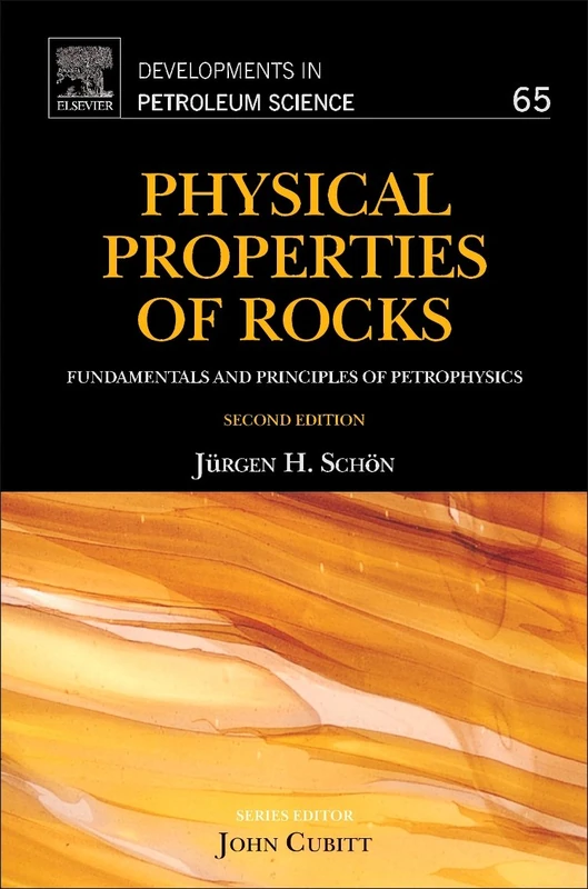 Physical Properties of Rocks: Fundamentals and Principles of Petrophysics (Developments in Petroleum Science): Volume 65