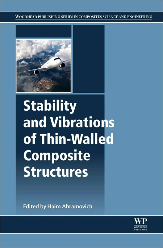 Stability and Vibrations of Thin-Walled Composite Structures (Woodhead Publishing Series in Composites Science and Engineering)