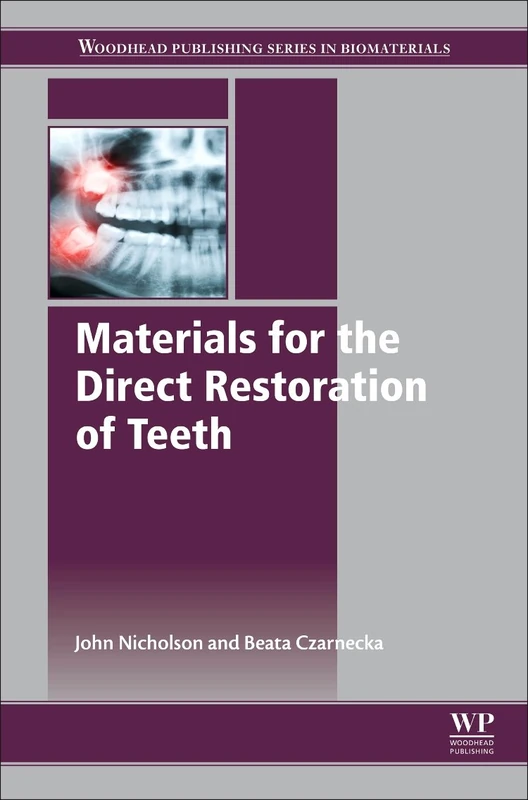 Materials for the Direct Restoration of Teeth (Woodhead Publishing Series in Biomaterials)