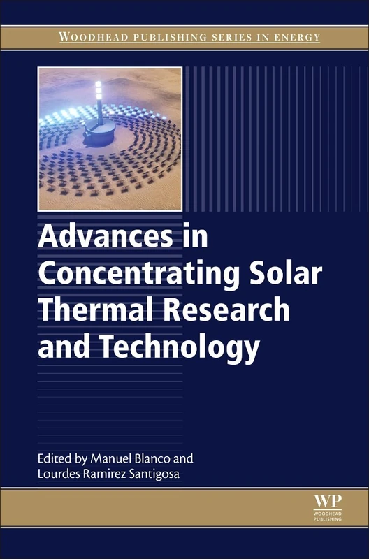 Advances in Concentrating Solar Thermal Research and Technology (Woodhead Publishing Series in Energy)