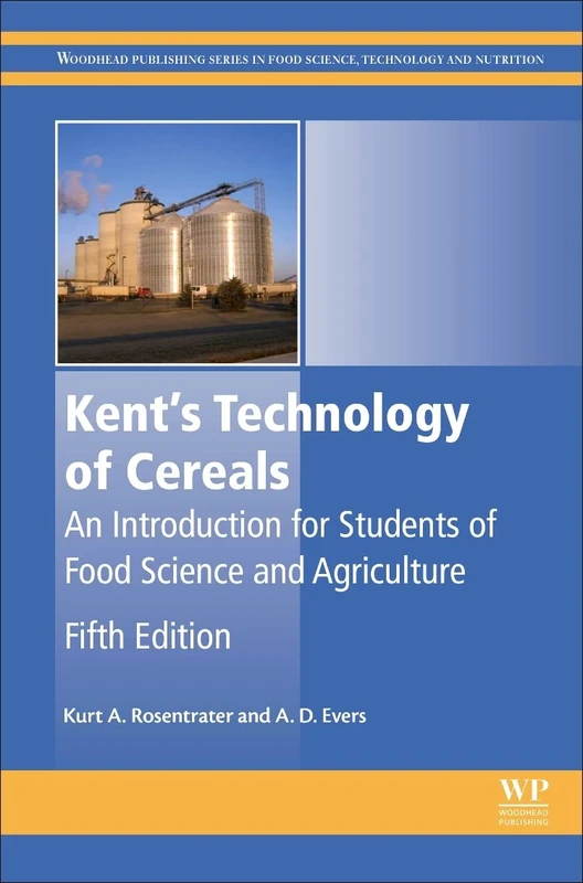 Kent’s Technology of Cereals: An Introduction for Students of Food Science and Agriculture (Woodhead Publishing Series in Food Science, Technology and Nutrition)