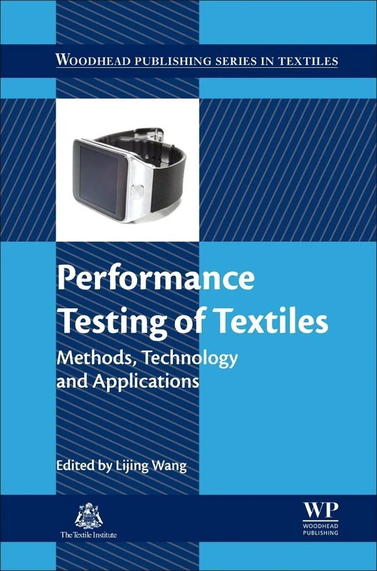 Performance Testing of Textiles: Methods, Technology and Applications (Woodhead Publishing Series in Textiles)