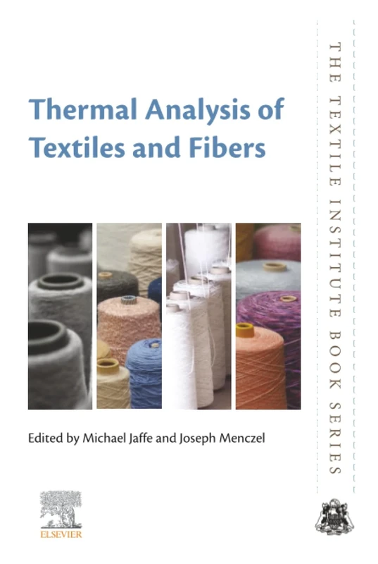 Thermal Analysis of Textiles and Fibers (The Textile Institute Book Series)
