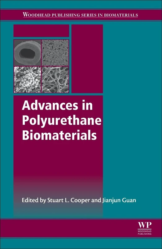 Advances in Polyurethane Biomaterials (Woodhead Publishing Series in Biomaterials)