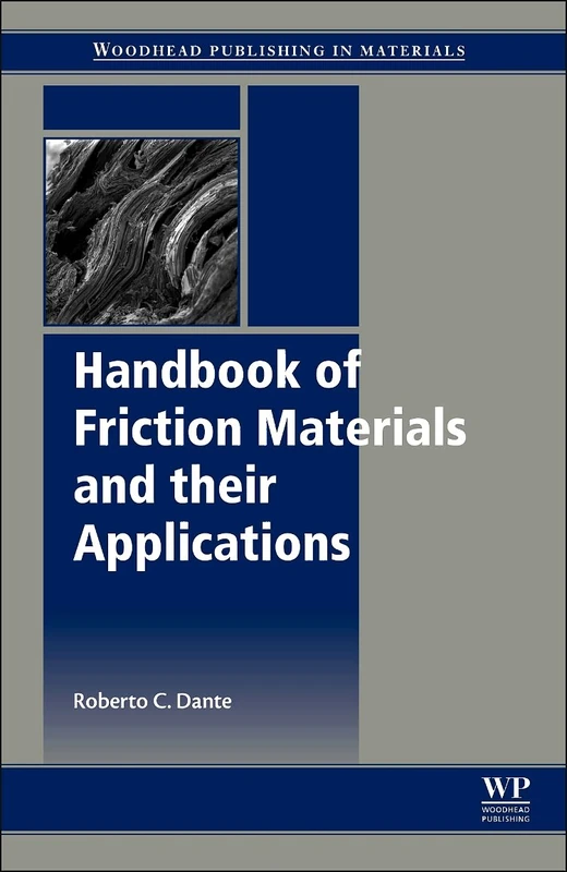 Handbook of Friction Materials and their Applications (Woodhead Publishing in Materials)