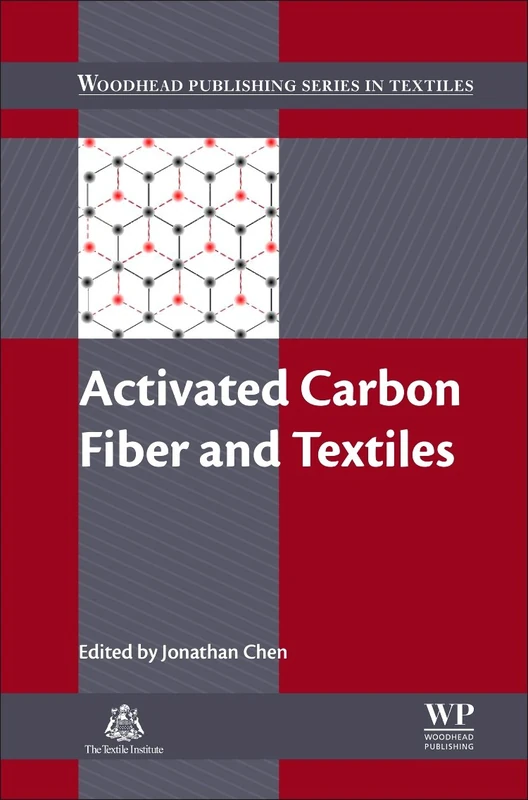 Activated Carbon Fiber and Textiles (Woodhead Publishing Series in Textiles)