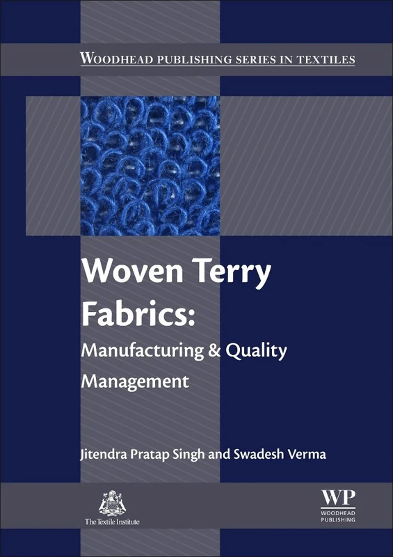 Woven Terry Fabrics: Manufacturing and Quality Management (Woodhead Publishing Series in Textiles)