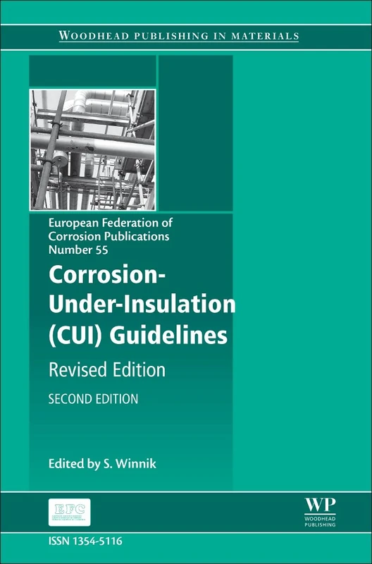 Corrosion Under Insulation (CUI) Guidelines: Revised (European Federation of Corrosion (EFC) Series)