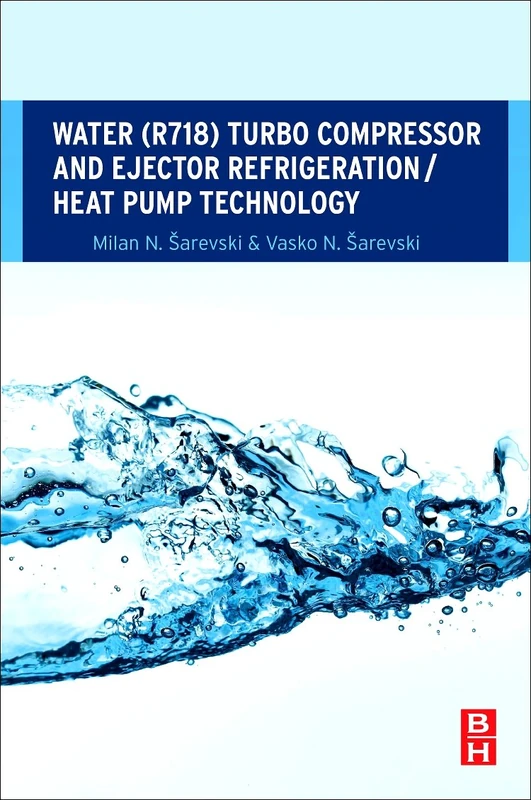 Water (R718) Turbo Compressor and Ejector Refrigeration / Heat Pump Technology