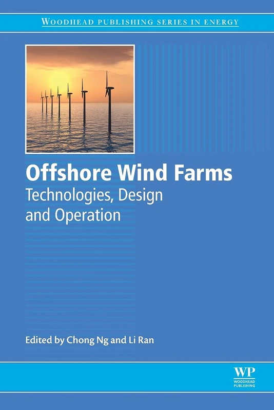 Offshore Wind Farms: Technologies, Design and Operation (Woodhead Publishing Series in Energy)