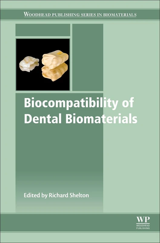 Biocompatibility of Dental Biomaterials (Woodhead Publishing Series in Biomaterials)