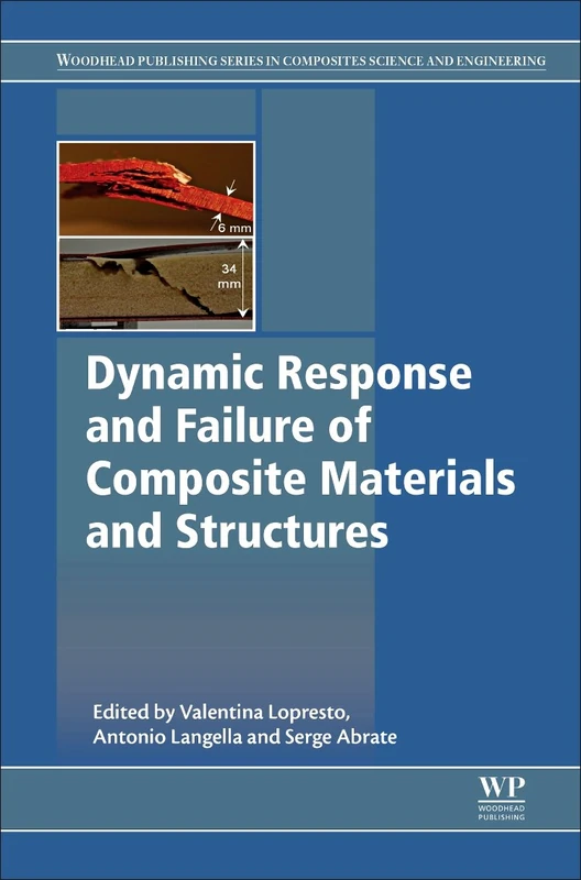 Dynamic Response and Failure of Composite Materials and Structures (Woodhead Publishing Series in Composites Science and Engineering)