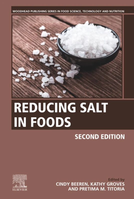 Reducing Salt in Foods: Practical Strategies (Woodhead Publishing Series in Food Science, Technology and Nutrition)