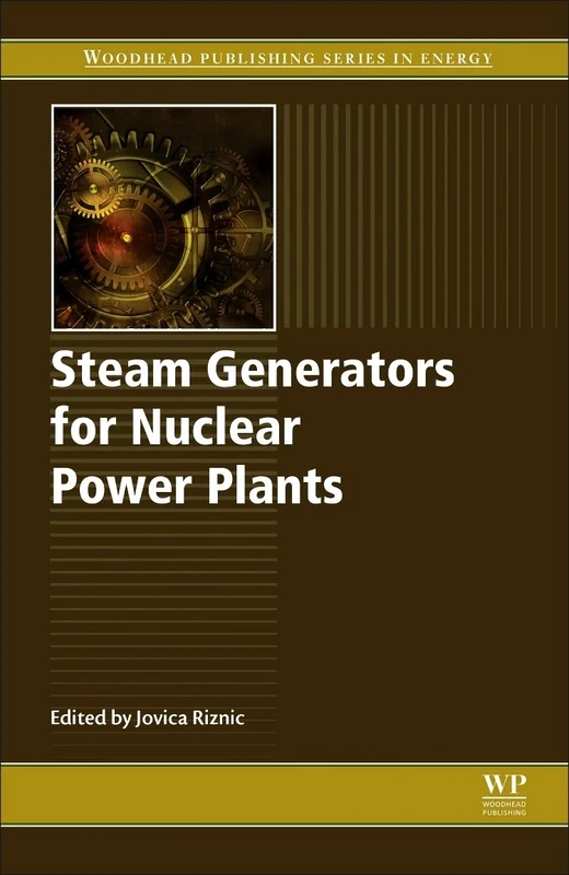 Steam Generators for Nuclear Power Plants (Woodhead Publishing Series in Energy)