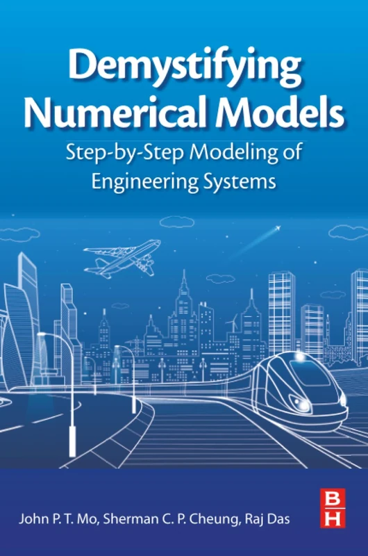 Demystifying Numerical Models: Step-by Step Modeling of Engineering Systems