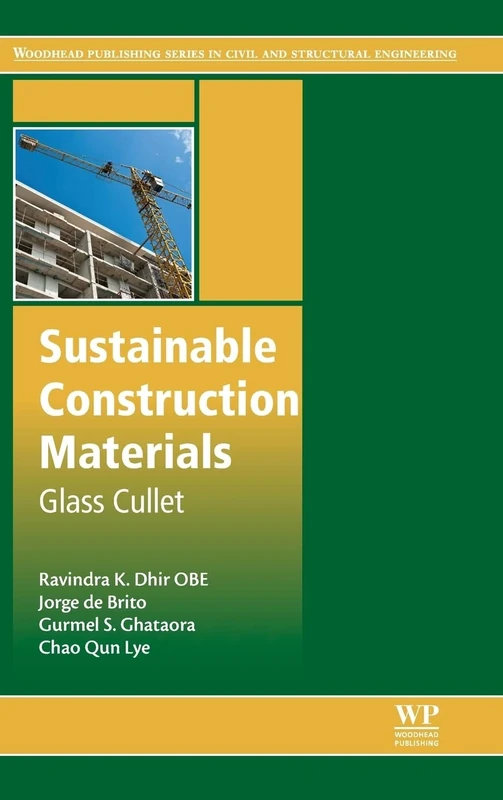 Sustainable Construction Materials: Glass Cullet (Woodhead Publishing Series in Civil and Structural Engineering)