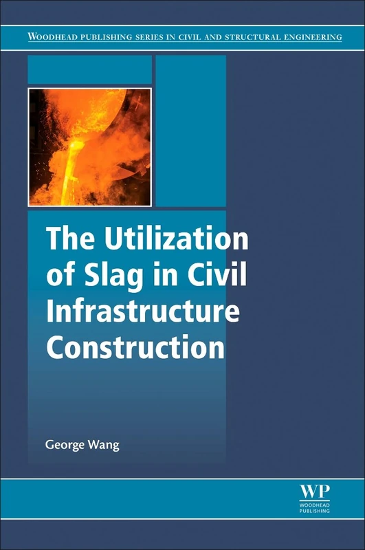 The Utilization of Slag in Civil Infrastructure Construction