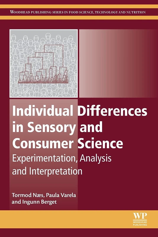 Individual Differences in Sensory and Consumer Science: Experimentation, Analysis and Interpretation (Woodhead Publishing Series in Food Science, Technology and Nutrition)