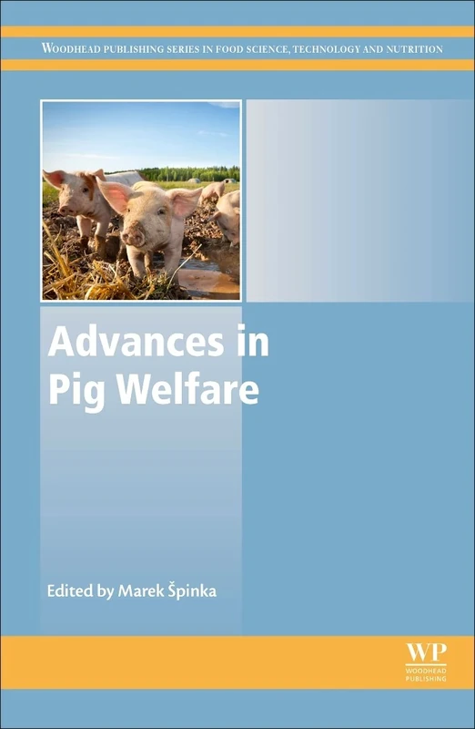 Advances in Pig Welfare (Woodhead Publishing Series in Food Science, Technology and Nutrition)
