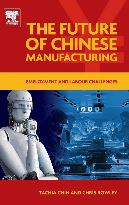 The Future of Chinese Manufacturing: Employment and Labour Challenges