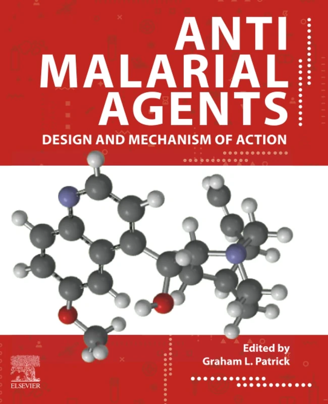 Elsevier Antimalarial Agents: Design and Mechanism of Action