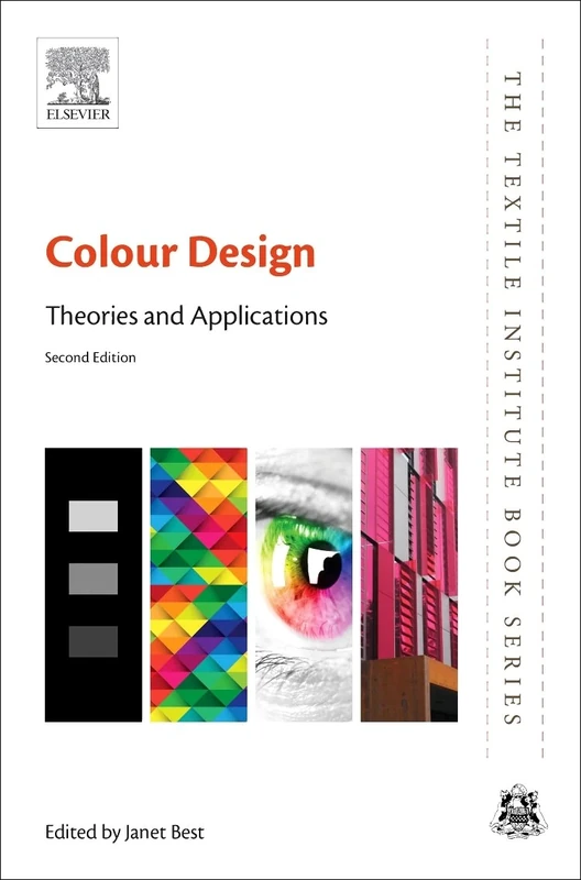 Colour Design: Theories and Applications (The Textile Institute Book Series)